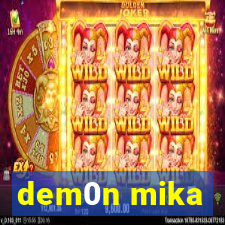 dem0n mika